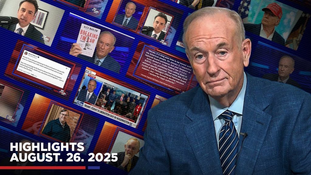 Highlights from BillOReilly.com’s No Spin News | August 26, 2025