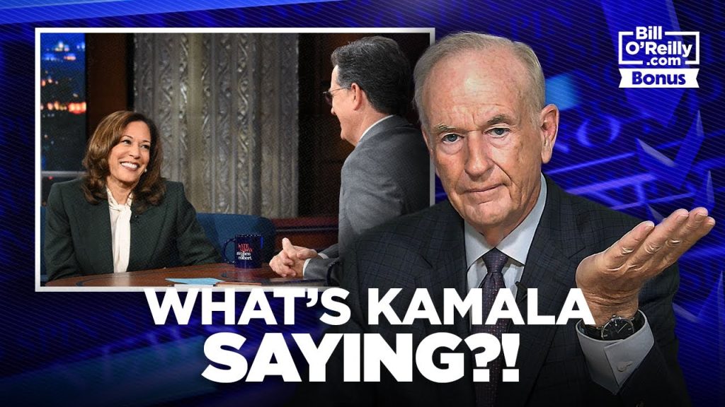 What is Kamala Harris Talking About?! – Bill O’Reilly Blasts the Former VP and Stephen Colbert