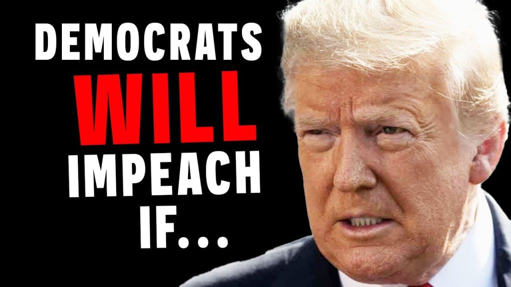 Democrats WILL Impeach Trump If THIS Happens…
