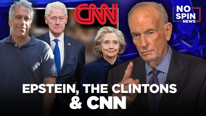 Epstein, the Clintons & CNN — Bill O'Reilly Breaks Down the Latest